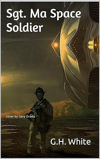 Sgt Ma Space Soldier book cover by G.H. White
