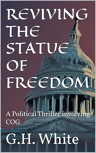 Cover of Reviving the Statue of Freedom by G.H. White, showing the U.S. Capitol dome in a dark, dramatic style for a political thriller.